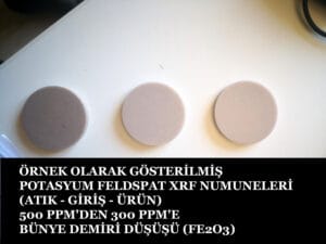 XRF analizi sonrası demir oranı 500 ppm'den 300 ppm'e düşen malzeme numuneleri.
